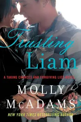 Confiar en Liam: Una novela de arriesgarse y perdonar mentiras - Trusting Liam: A Taking Chances and Forgiving Lies Novel