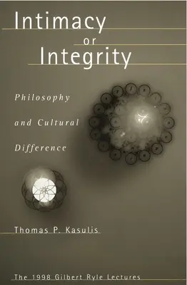 Intimidad o integridad: Filosofía y diferencias culturales - Intimacy or Integrity: Philosophy and Cultural Difference