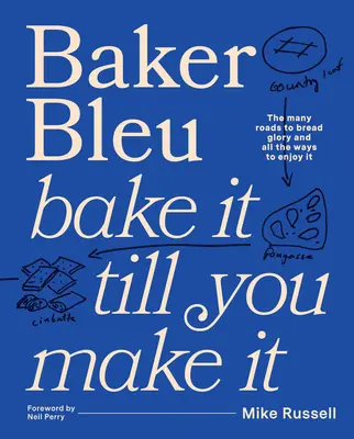 El libro de Baker Bleu: Hornéalo hasta que lo consigas - Baker Bleu the Book: Bake It Till You Make It