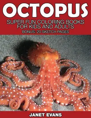 Pulpo: Libros para colorear súper divertidos para niños y adultos (Bono: 20 páginas de dibujos) - Octopus: Super Fun Coloring Books for Kids and Adults (Bonus: 20 Sketch Pages)