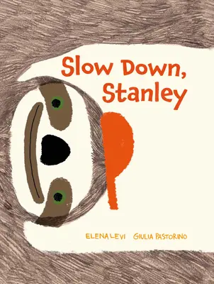 Despacio, Stanley - Slow Down, Stanley