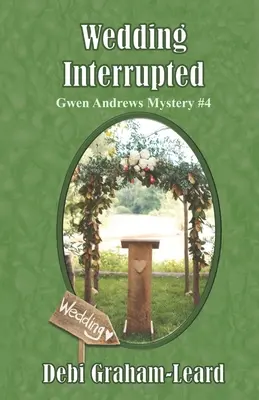 Boda interrumpida: Gwen Andrews Mystery #4 - Wedding Interrupted: Gwen Andrews Mystery #4