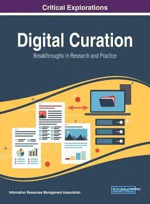 Conservación digital: Avances en la investigación y la práctica - Digital Curation: Breakthroughs in Research and Practice