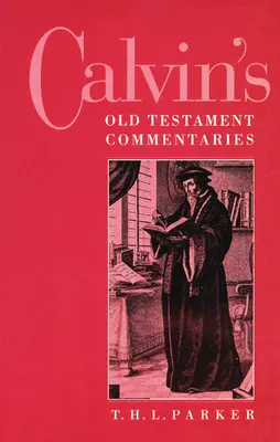 Comentarios de Calvino sobre el Antiguo Testamento - Calvin's Old Testament Commentaries