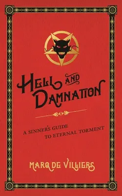 Infierno y condenación: Guía del pecador para el tormento eterno - Hell and Damnation: A Sinner's Guide to Eternal Torment