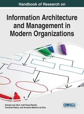 Handbook of Research on Information Architecture and Management in Modern Organizations (Manual de investigación sobre arquitectura y gestión de la información en las organizaciones modernas) - Handbook of Research on Information Architecture and Management in Modern Organizations