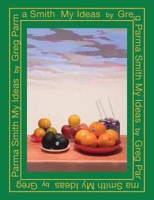 Greg Parma Smith Mis ideas - Greg Parma Smith: My Ideas