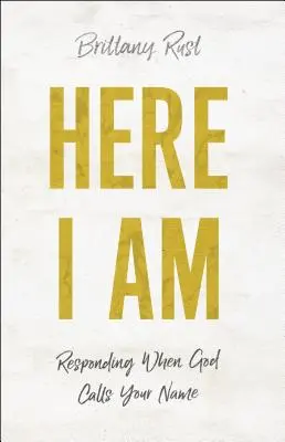 Aquí estoy: Cómo responder cuando Dios pronuncia tu nombre - Here I Am: Responding When God Calls Your Name