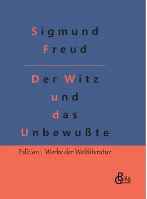 El chiste y su relación con el inconsciente - Der Witz und seine Beziehung zum Unbewuten