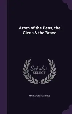 Arran de los Bens, los Glens y los Valientes - Arran of the Bens, the Glens & the Brave