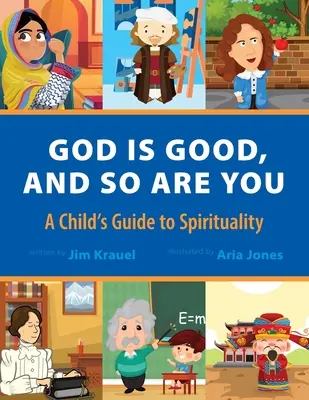 Dios es bueno y tú también: Guía infantil de espiritualidad - God Is Good and So Are You: A Child's Guide to Spirituality