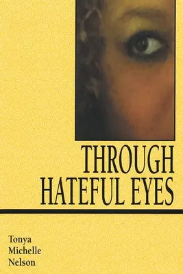 A través de los ojos del odio - Through Hateful Eyes