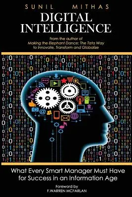 Inteligencia digital: Lo que todo directivo inteligente debe tener para triunfar en la era de la información - Digital Intelligence: What Every Smart Manager Must Have for Success in an Information Age