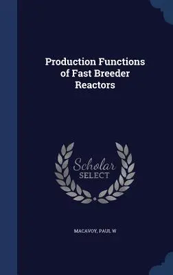 Funciones de producción de los reactores de neutrones rápidos - Production Functions of Fast Breeder Reactors