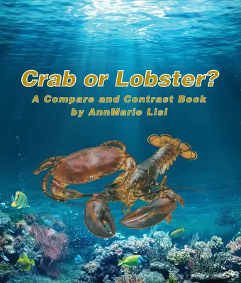 ¿Pulpo o Calamar? Un Libro de Comparaciones y Contrastes - Crab or Lobster? a Compare and Contrast Book