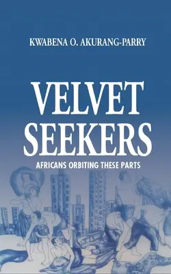 Buscadores de terciopelo: Africanos en órbita por estos lares - Velvet Seekers: Africans Orbiting These Parts