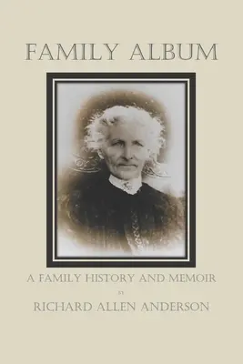 Álbum familiar: Historia y memorias familiares - Family Album: A Family History and Memoir