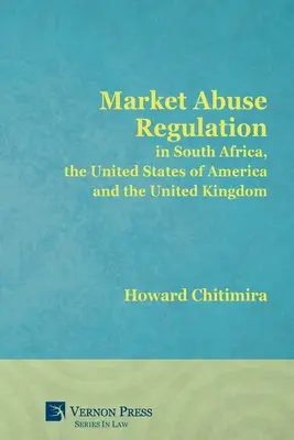 Regulación del abuso de mercado en Sudáfrica, Estados Unidos y Reino Unido - Market Abuse Regulation in South Africa, the United States of America and the United Kingdom