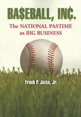 Béisbol, Inc: El pasatiempo nacional como gran negocio - Baseball, Inc.: The National Pastime as Big Business