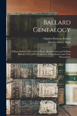 Genealogía Ballard: William Ballard (1603-1639) de Lynn, Massachusetts y William Ballard (1617-1689) de Andover, Massachusetts y sus - Ballard Genealogy: William Ballard (1603-1639) of Lynn, Massachusetts and William Ballard (1617-1689) of Andover, Massachusetts and Their