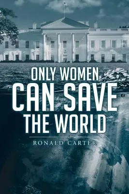 Sólo las mujeres pueden salvar el mundo - Only Women Can Save the World