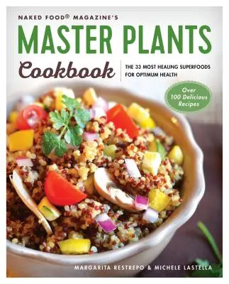 El libro de cocina de las plantas maestras: Los 33 superalimentos más curativos para una salud óptima - Master Plants Cookbook: The 33 Most Healing Superfoods for Optimum Health