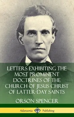 Cartas que exponen las doctrinas más prominentes de la Iglesia de Jesucristo de los Santos de los Últimos Días (Tapa dura) - Letters Exhibiting the Most Prominent Doctrines of the Church of Jesus Christ of Latter-Day Saints (Hardcover)
