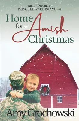 Hogar para una Navidad Amish: Sueños Amish en la Isla del Príncipe Eduardo, Libro 4 - Home for an Amish Christmas: Amish Dreams on Prince Edward Island, Book 4