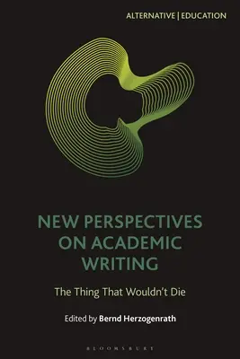 Nuevas perspectivas sobre la escritura académica: La cosa que no moría - New Perspectives on Academic Writing: The Thing That Wouldn't Die