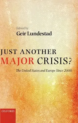 ¿Otra gran crisis? Estados Unidos y Europa desde 2000 - Just Another Major Crisis?: The United States and Europe Since 2000