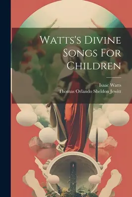 Canciones divinas para niños de Watts - Watts's Divine Songs For Children