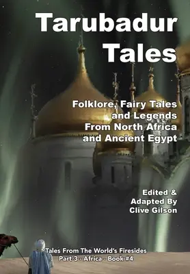 Cuentos de Tarubadur: Folclore, cuentos y leyendas del norte de África y el antiguo Egipto - Tarubadur Tales: Folklore, Fairy Tales and Legends from North Africa and Ancient Egypt