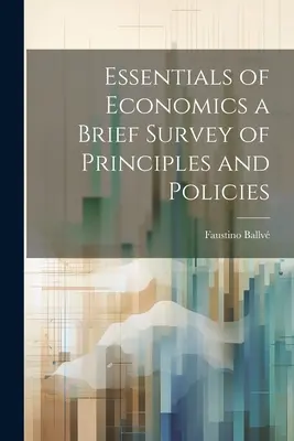 Lo esencial de la economía: breve estudio de principios y políticas - Essentials of Economics a Brief Survey of Principles and Policies