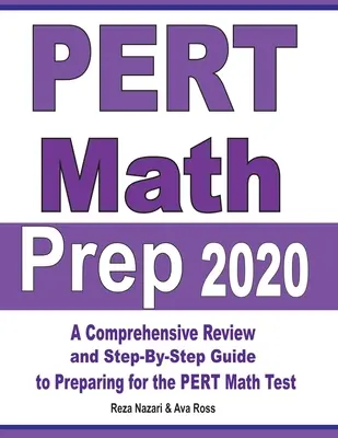 Preparación de Matemáticas PERT 2020: Una revisión completa y guía paso a paso para prepararse para el examen de matemáticas PERT - PERT Math Prep 2020: A Comprehensive Review and Step-By-Step Guide to Preparing for the PERT Math Test