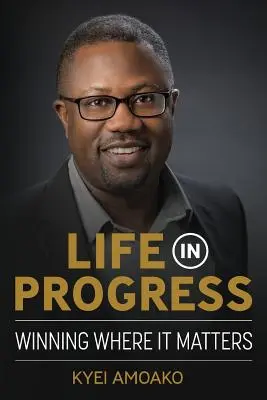 La vida en progreso: Ganar donde importa - Life In Progress: Winning Where It Matters