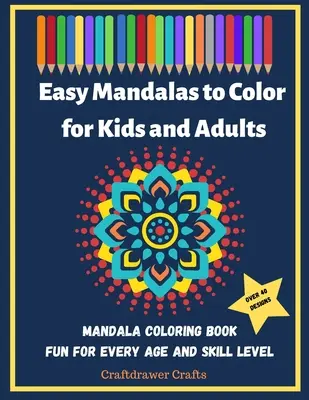 Mandalas fáciles de colorear para niños y adultos - Mandala Coloring Book Fun for Every Age and Skill Level - Easy Mandalas to Color for Kids and Adults - Mandala Coloring Book Fun for Every Age and Skill Level