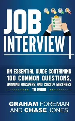 Entrevista de trabajo: Una Guía Esencial que Contiene 100 Preguntas Comunes, Respuestas Ganadoras y Errores Costosos a Evitar - Job Interview: An Essential Guide Containing 100 Common Questions, Winning Answers and Costly Mistakes to Avoid