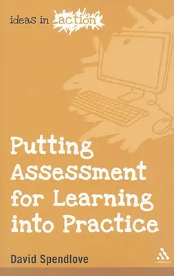 Poner en práctica la evaluación del aprendizaje - Putting Assessment for Learning into Practice