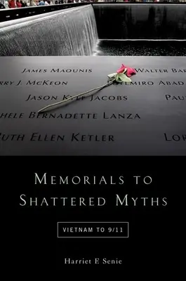 Memoriales de mitos rotos: De Vietnam al 11-S - Memorials to Shattered Myths: Vietnam to 9/11