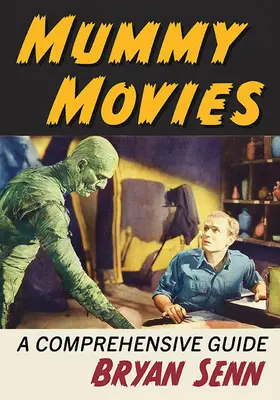 Películas de la momia: guía completa - Mummy Movies: A Comprehensive Guide