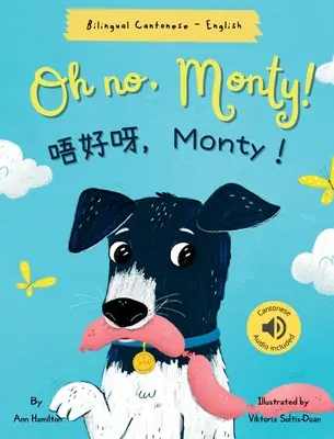 ¡Oh No, Monty! 唔好呀，Monty！: Versión bilingüe cantonés con jyutping e inglés - chino tradicional) Audio incluido - Oh No, Monty! 唔好呀，Monty！: Bilingual Cantonese with Jyutping and English - Traditional Chinese Version) Audio includ