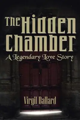 La cámara oculta: Una historia de amor legendaria - The Hidden Chamber: A Legendary Love Story