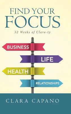 Encuentra tu enfoque: 52 semanas de claridad - Find Your Focus: 52 Weeks of Clara-ty