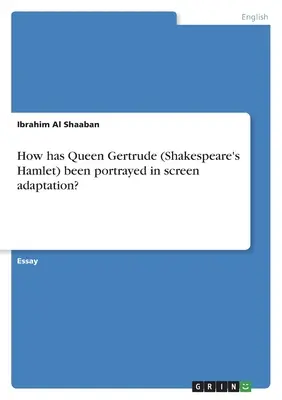 ¿Cómo se ha representado a la reina Gertrudis (Hamlet de Shakespeare) en la adaptación cinematográfica? - How has Queen Gertrude (Shakespeare's Hamlet) been portrayed in screen adaptation?