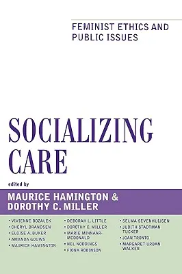 Socializar los cuidados: Ética feminista y cuestiones públicas - Socializing Care: Feminist Ethics and Public Issues