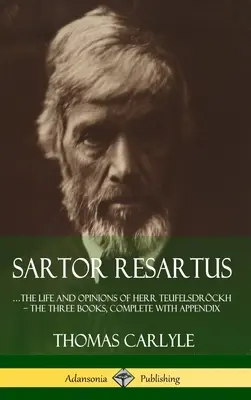 Sartor Resartus: ...la vida y las opiniones de Herr Teufelsdrckh - Los tres libros, completos con apéndice (Tapa dura) - Sartor Resartus: ...the life and opinions of Herr Teufelsdrckh - The Three Books, Complete with Appendix (Hardcover)