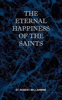 La felicidad eterna de los santos - The Eternal Happiness of the Saints