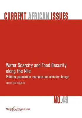 Escasez de agua y seguridad alimentaria a lo largo del Nilo: Política, aumento de la población y cambio climático - Water Scarcity and Food Security Along the Nile: Politics, Population Increase and Climate Change