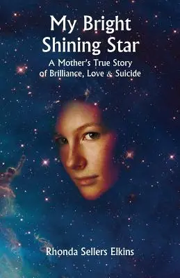 Mi brillante estrella: La verdadera historia de brillantez, amor y suicidio de una madre - My Bright Shining Star: A Mother's True Story of Brilliance, Love and Suicide