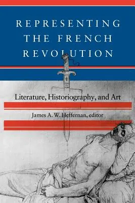 Representación de la Revolución Francesa: Literatura, historiografía y arte - Representing the French Revolution: Literature, Historiogaphy, and Art